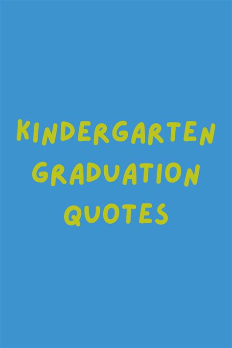 Kindergarten Graduation Quotes Darling Quote