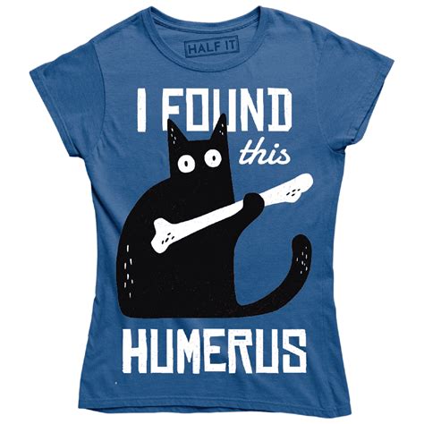 Half It I Found This Humerus Funny Cat Holding Human Bone Womens T Shirt
