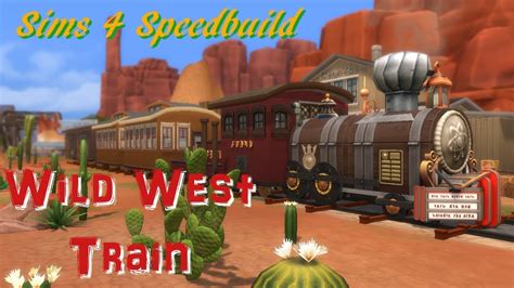 The Sims 4 Speed Buildwild West Train No Cc Youtube