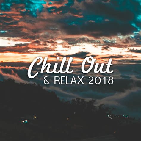 Chill Out And Relax 2018 Café Ibiza Chillout Lounge Qobuz