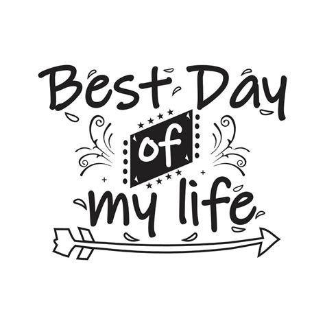 Best Day Of My Life Lettering Inspirational Quote 6078187 Vector Art