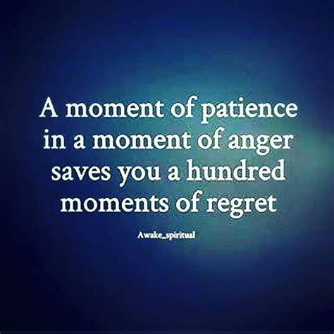 A moment of patience in a moment of anger saves you a hundred moment of ...