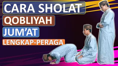 Setiap amalan dalam islam pasti ada aturan atau tata caranya sebab allah telah mengatur berbagai hal untuk kehidupan manusia. TUNTUNAN TATA CARA SHOLAT QOBLIYAH JUMAT - YouTube