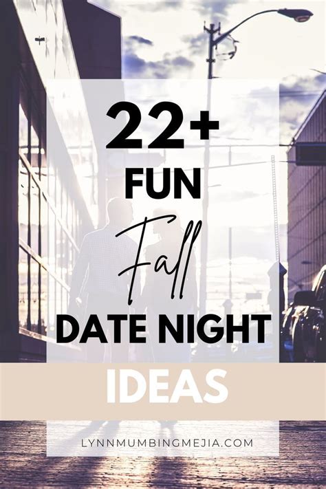 22 Fun Fall Date Night Ideas Lynn Mumbing Mejia Date Night Fall