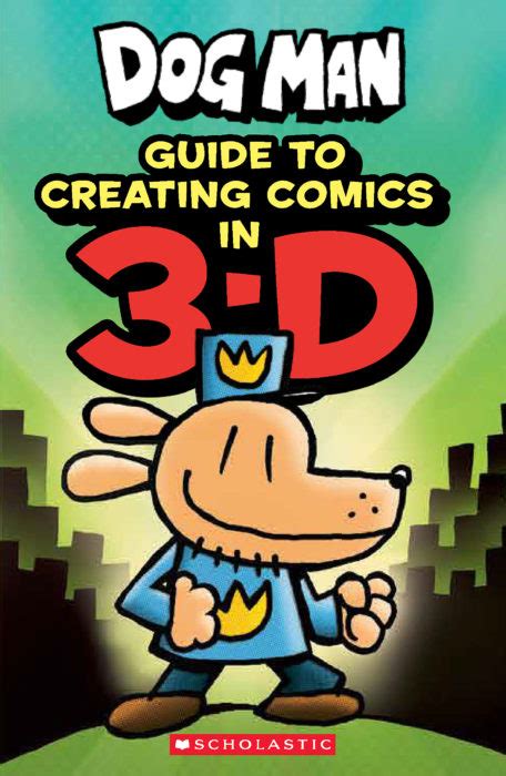 Dog Man Guide To Creating Comics In 3 D By Kate Howard Hardcover