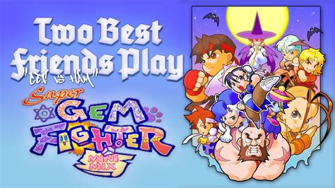 Two Best Friends Play Super Gem Fighter Mini Mix Youtube
