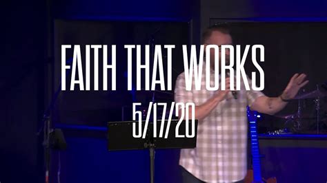 Faith That Works 51720 Youtube