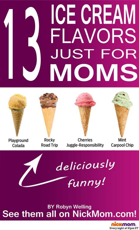 13 Ice Cream Flavors Just For Moms Funny Food By Robyn Welling On