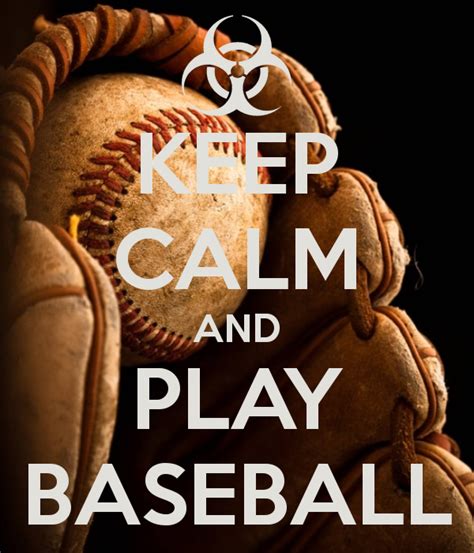 Keep Calm And Play Baseball Keep Calm And Carry On Image Generator Brought To You By The