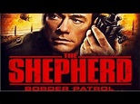 The Shepherd: Border Patrol (2008) Movie Review - YouTube