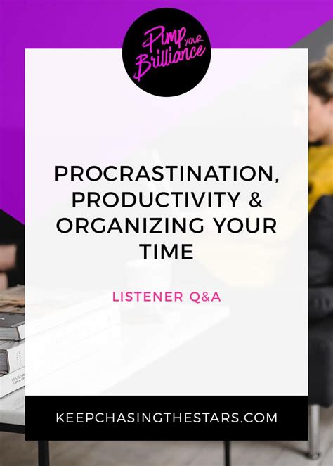 Procrastination Productivity And Organizing Your Time Listener Qanda