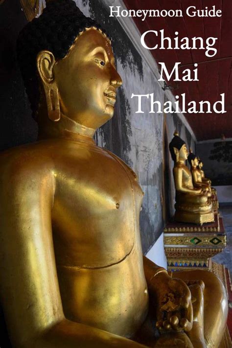 Honeymoon Guide Chiang Mai Thailand What To Do Where To Stay Best Restaurants And More