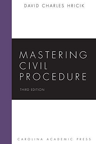 Mastering Civil Procedure Third Edition Mastering Series Kindle Edition By Hricik David