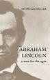 Abraham Lincoln: A Man for the Ages - Apocryphile Press
