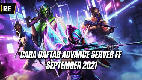 Inilah Cara Daftar Advance Server Ff September 2021 Spin Esports