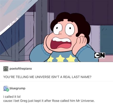 But No One Remembers Greg Said His Last Name Was Universe He Probably