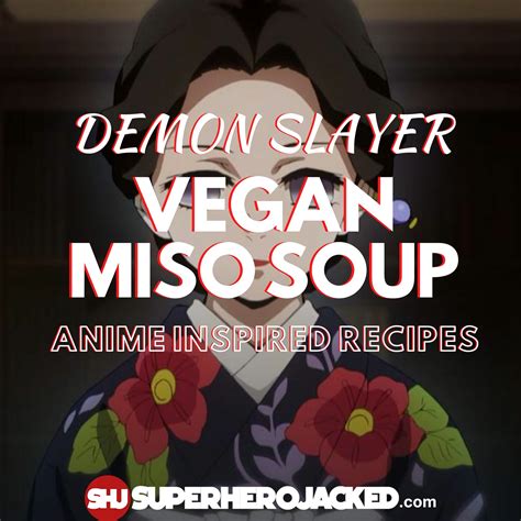 Demon Slayer Inspired Vegan Miso Soup Recipe – Superhero Jacked