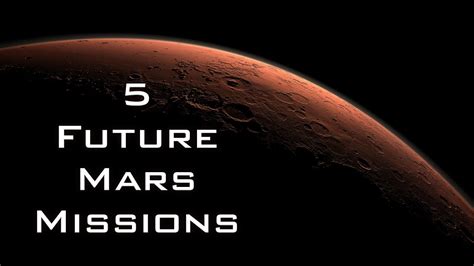 5 Future Mars Missions Youtube