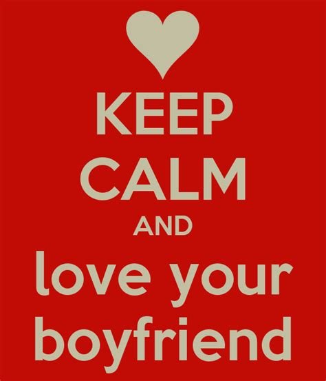 Keep Calm And Love Your Boyfriend Keep Calm And Carry On Image Generator