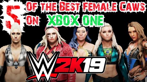 Wwe 2k19 5 Of The Best Female Caws On Xbox One Episode 2 Youtube