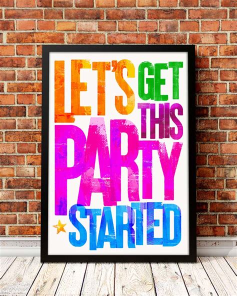 Lets Get This Party Started Print My Foolish Art