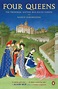 Four Queens: The Provencal Sisters Who Ruled Europe by Nancy Goldstone ...