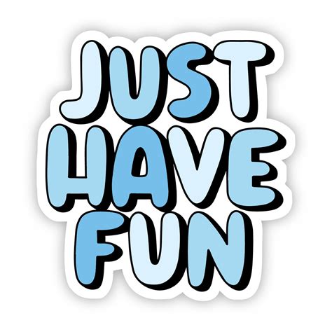 Just Have Fun Blue Aesthetic Sticker Aesthetic Stickers Positivity