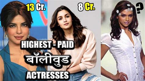 10 Highest Paid Bollywood Actresses 2019 Youtube