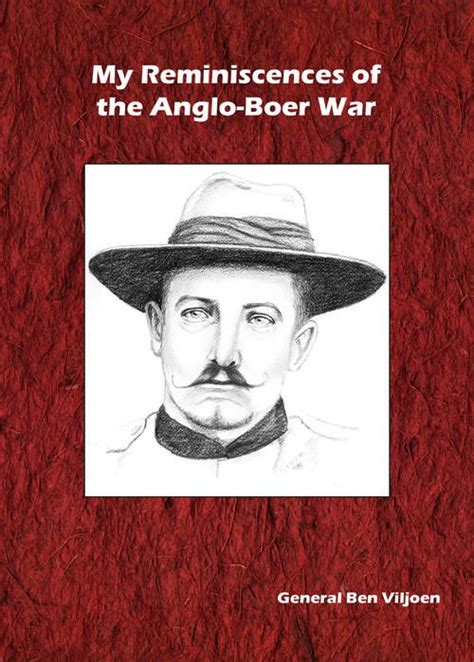 My Reminiscences Of The Anglo Boer War By General Ben Viljoen