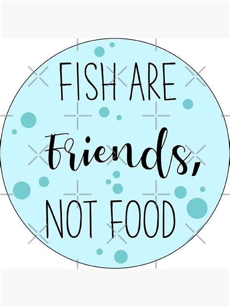 Fish Are Friends Not Food Magnet For Sale By Elliedoodles Redbubble