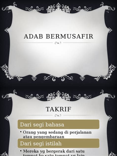 Supaya tidak berlaku kerosakan alam. Adab Bermusafir