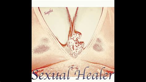 Saphi Sexual Healer Youtube