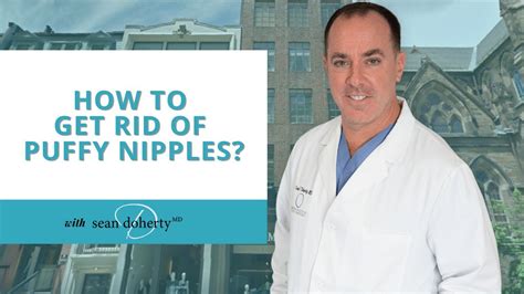How To Get Rid Of Puffy Nipples Plastic Surgeon Dr Doherty Explains Youtube