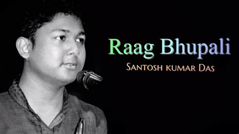 Raag Bhupali By Santosh Kumar Das Youtube