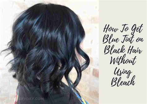 How To Get Black Hair With Blue Tint Without Bleach In 8 Super Easy