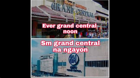 Ever Gotesco Grand Cenral Noon Sm City Grand Central Ngayon Youtube