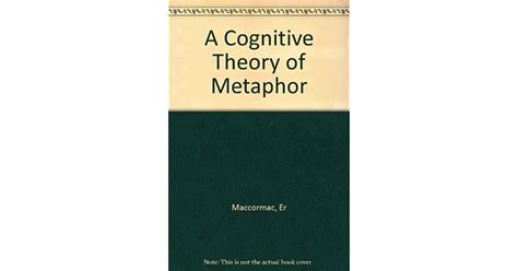 A Cognitive Theory Of Metaphor By Earl R Maccormac