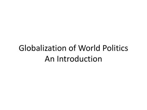Globalization Of World Politics An Intorduction