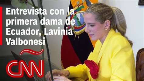 entrevista con la primera dama de ecuador lavinia valbonesi sobre su rol y la seguridad en el país