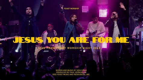 Jesus You Are For Me Feast Worship Live At Feast Worship Night 2022