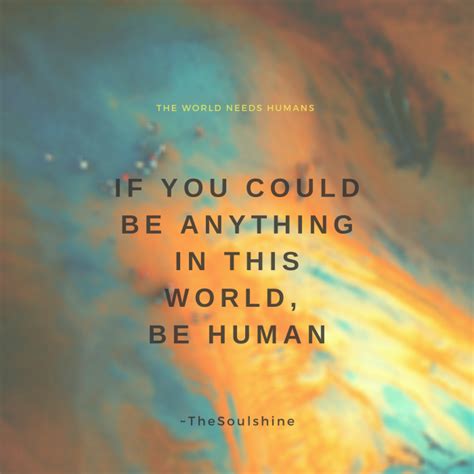 If You Could Be Anything In This Worldbe Human Elephant Journal