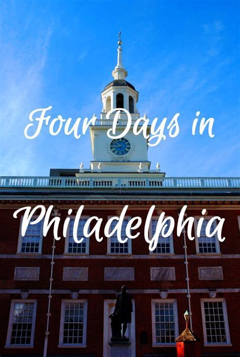 Four Days In Philadelphia A Locals Insider Guide To Philly