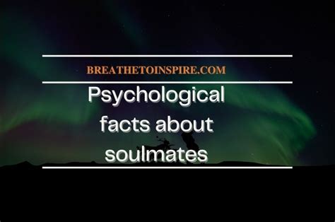 13 Psychological Facts About Soulmates Research Based Breathe To Inspire