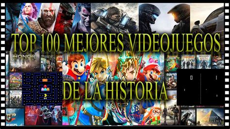 Los 100 Mejores Videojuegos De La Historia Top 100 Best Video Games Of