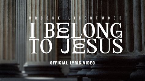 Brooke Ligertwood I Belong To Jesus Dylans Song Lyric Video