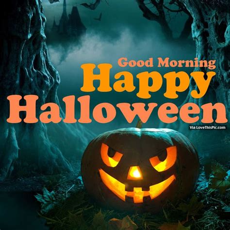 Good Morning Happy Halloween Scary Halloween Images Halloween