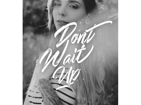 Dont Wait Up By James Butterly On Dribbble