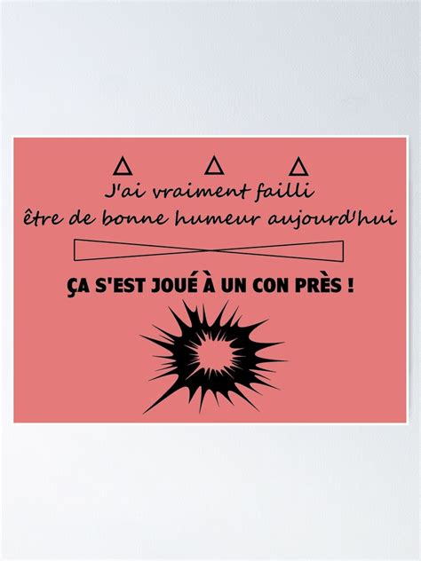 Poster J Ai Vraiment Failli Tre De Bonne Humeur Aujourd Hui A S