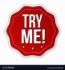 Try me sticker or label Royalty Free Vector Image
