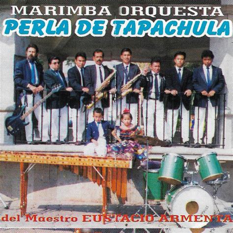 Marimba Orquesta Perla De Tapachula Spotify
